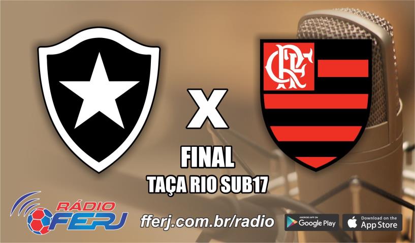 Rádio FERJ na final da Taça Rio Sub-17