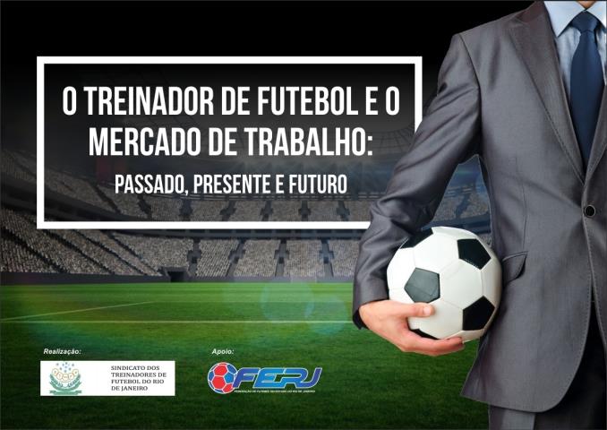 O treinador de futebol e o mercado de trabalho: passado, presente e futuro