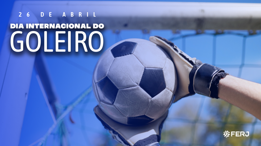 26 de Abril - Dia do Goleiro