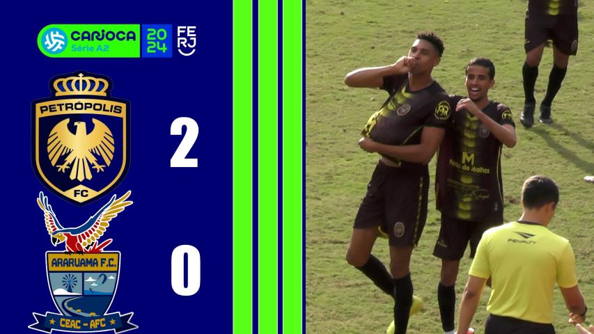 Petropólis 2x0 Araruama - Carioca Série A2 - Taça Santos Dumont - 11ª Rodada
