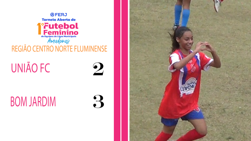 Torneio Feminino Ligas Municipais - Região Centro Norte Fluminense - União Fc 2x3 Bom Jardim