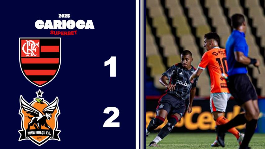 Carioca Superbet 2025 - Taça Guanabara - 3ª Rodada - Flamengo 1x2 Nova Iguaçu
