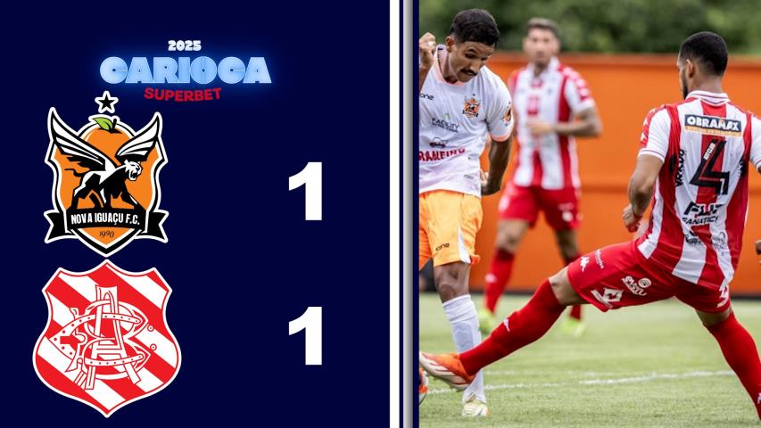Carioca Superbet 2025 - Taça Guanabara - 6ª Rodada - Nova Iguaçu 1x1 Bangu