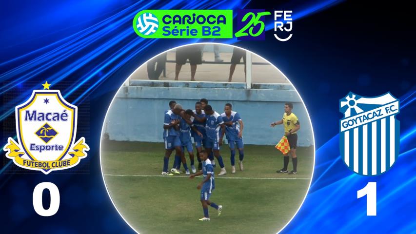 Carioca Série B2 Profissional (2025) - Taça Maracanã - 4ª Rodada - Macaé 0x1 Goytacaz