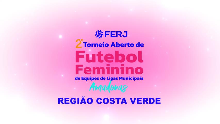 Torneio Aberto de Futebol Feminino - Ligas Municipais - Região Costa Verde - Final Jogo Ida