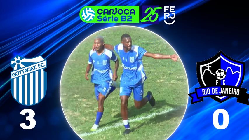 Carioca Série B2 Profissional (2025) - Taça Maracanã - 3ª Rodada - Goytacaz 3x0 Rio de Janeiro