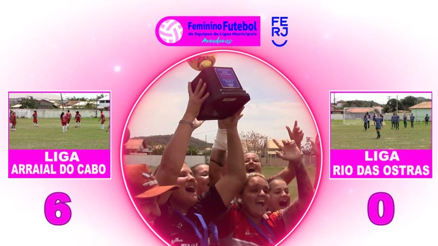 Torneio Aberto de Futebol Feminino - Liga de Arraial do Cabo Campeã Daregião Litoranêa 2025