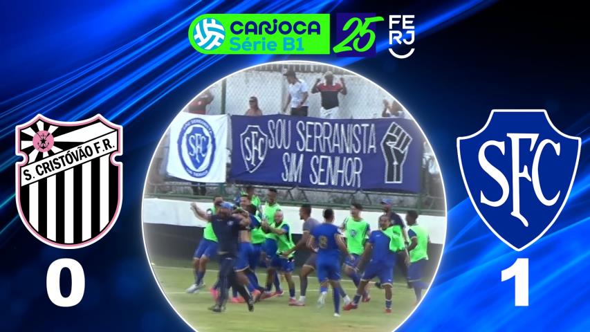 Carioca Série B1 PROF. (2025) - Semifinal - Jogo Volta - São Cristovão 0x1 Serrano