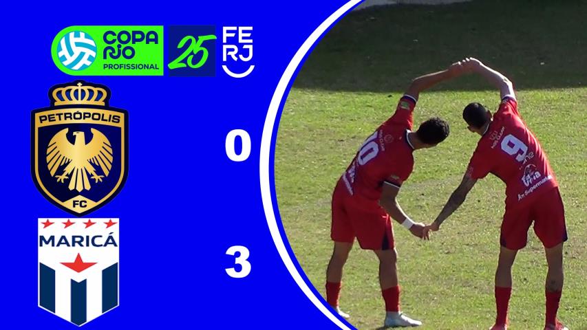 Copa Rio de Profissionais 2025 - 2ª Fase - Jogo de Ida - Petrópolis 0x3 Maricá