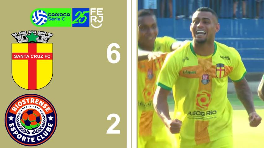 Carioca Série C Profissional (2025) -semifinal - Jogo de VOLTA. - Santa Cruz 6x2 Riostrense